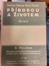 kniha Přírodou a životem. Díl IV. - Přírodopis (užitá biologie) pro jednoroční učebné kursy při školách měšťanských, R. Promberger 1939