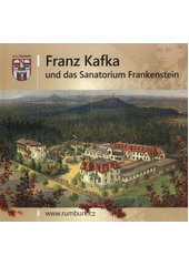 kniha Franz Kafka und das Sanatorium Frankenstein, Stadt Rumburk 2012