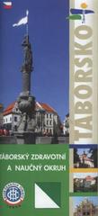 kniha Táborský zdravotní a naučný okruh Táborsko, Klub českých turistů v nakl. OSSIS 2010