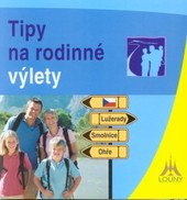 kniha Tipy na rodinné výlety Louny - Lužerady, Smolnice, Ohře, Městské informační středisko 2008