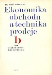 kniha Ekonomika obchodu a technika prodeje pro 1. ročník odborných učilišť a učňovských škol učebních oborů prodavačských, SPN 1977