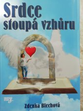 kniha Srdce stoupá vzhůru , Zděnka Blechová 2019