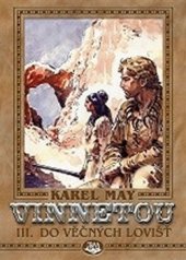 kniha Vinnetou III. - Do věčných lovišť, Toužimský & Moravec 2015