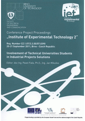 kniha Conference project proceedings "Institut experimentálních technologií 2" 20th-21st September, 2011, Brno, Czech Republic, Brno University of Technology, Faculty of Electrical Engineering and Communication 2011