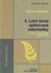 kniha 5. letní škola aplikované informatiky Indikátory účinnosti EMS podle odvětví : sborník příspěvků : Bedřichov, 22.–24. srpna 2008, Masarykova univerzita 2008