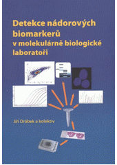 kniha Detekce nádorových biomarkerů v molekulárně biologické laboratoři, Univerzita Palackého v Olomouci 2012