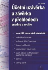 kniha Účetní uzávěrka a závěrka v přehledech snadno a rychle, Grada 2010