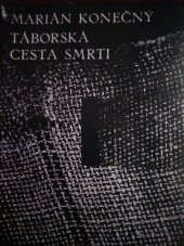 kniha Táborská cesta smrti , Okresní výbor Českého svazu protifašistických bojovníků 1985