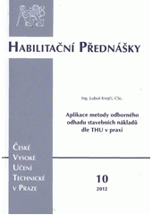 kniha Aplikace metody odborného odhadu stavebních nákladů dle THU v praxi = The method of construction cost estimate using TEI and the application in practice, ČVUT 2012