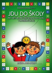 kniha Jdu do školy Pro děti ukončující školní docházku v mateřské škole, Přikrylová Milada Plus 2007