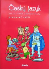 kniha Český jazyk pro 4. ročník základní školy pracovní sešit, Didaktis 2005