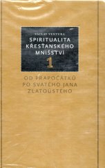 kniha Spiritualita křesťanského mnišství. 1, - Od prapočátků po svatého Jana Zlatoústého, Benediktinské arciopatství svatého Vojtěcha a svaté Markéty v Břevnově 2006