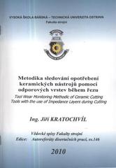 kniha Metodika sledování opotřebení keramických nástrojů pomocí odporových vrstev během řezu autoreferát doktorské disertační práce, Vysoká škola báňská - Technická univerzita Ostrava 2010