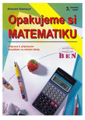 kniha Opakujeme si matematiku příprava k přijímacím zkouškám na střední školy, BEN - technická literatura 1996