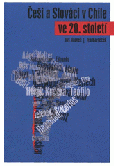 kniha Češi a Slováci v Chile ve 20. století, Univerzita Palackého v Olomouci 2012