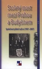 kniha Stoletý most mezi Prahou a Budyšínem Společnost přátel Lužice (1907-2007), Společnost přátel Lužice 2008