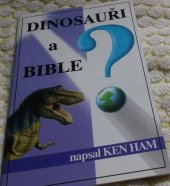 kniha Dinosauři a bible, Ken Ham 1993