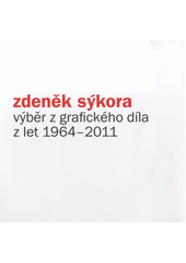 kniha Zdeněk Sýkora Výběr z grafického díla z let 1964-2011, Galerie moderního umění Hradec Králové 2018