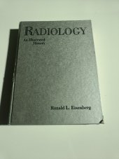 kniha Radiology An Illistrated History, Mosby Year Book 1992