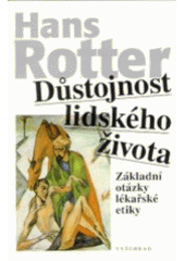 kniha Důstojnost lidského života [základní otázky lékařské etiky], Vyšehrad 1999