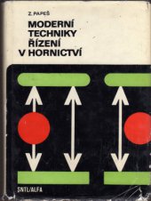 kniha Moderní techniky řízení v hornictví Určeno [též] posl. báňských vys. a stř. škol, SNTL 1974