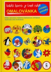 kniha Každá barva je hned vidět omalovánka : zvířátka, pohádky, Axióma 2005