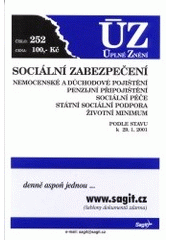 kniha Sociální zabezpečení nemocenské a důchodové pojištění, penzijní připojištění, sociální péče, státní sociální podpora, životní minimum : podle stavu k 29.1.2001, Sagit 