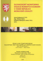 kniha Dlouhodobý monitoring situace romských komunit v České republice - moravské lokality, Úřad vlády České republiky, Kancelář Rady vlády České republiky pro záležitosti romské komunity 2008