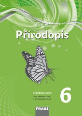 kniha Přírodopis 6 pro ZŠ a VG (nová generace) - pracovní sešit, Fraus 2014