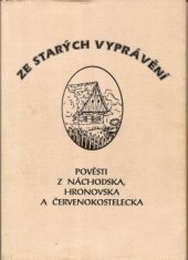 kniha Ze starých vyprávění Pověsti z Náchodska, Hronovska a Červenokostelecka, Topos 1997