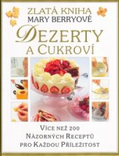 kniha Dezerty a cukroví zlatá kniha Mary Berryové, Slovart 2004