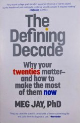 kniha The defining decade Why Your Twenties Matter ‒ And How to Make the Most of Them Now, Twelve 2013