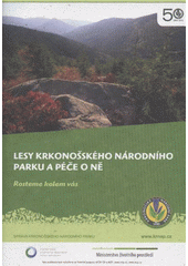 kniha Lesy Krkonošského národního parku a péče o ně rosteme kolem vás, Správa Krkonošského národního parku 2012