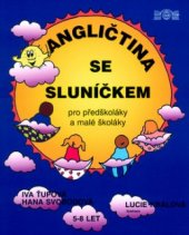 kniha Angličtina se sluníčkem pro předškoláky a malé školáky, J & M 2001