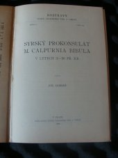 kniha Syrský prokonsulát M. Calpurnia Bibula v letech 51-50 př. Kr., Čes. akademie věd a umění 1923