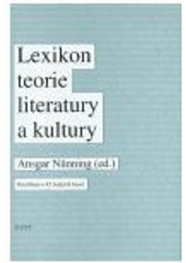 kniha Lexikon teorie literatury a kultury koncepce - osobnosti - základní pojmy , Host 2008