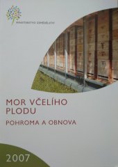 kniha Mor včelího plodu pohroma a obnova, Ministerstvo zemědělství 2007