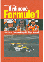 kniha Hrdinové Formule 1 2. díl Jim Clark -- Emerson Fittipaldi -- Nigel Mansell, CPress 2019