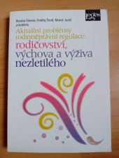 kniha Aktuální problémy rodinněprávní regulace: rodičovství, výchova a výživa nezletilého, Leges 2013