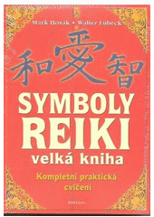 kniha Velká kniha Symboly reiky duchovní tradice symbolů a manter Usuiho systému přírodního léčení, Fontána 2006