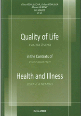 kniha The quality of life in the contexts [of] health and illness, MSD 2008