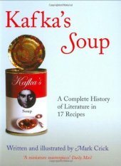 kniha Kafka’s Soup A Complete History of Literature in 17 Recipes, Granta Books 2007