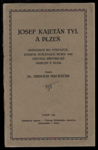 kniha Josef Kajetán Tyl a Plzeň průvodce po výstavce, kterou pořádalo roku 1926 Městské historické museum v Plzni, Měst. historické museum 1926