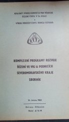 kniha Komplexní programy rozvoje řízení ve VHJ a podnicích Severomoravského kraje Sborník, Krajský výbor komitétu pro vědecké řízení ČSVTS v Severomoravském kraji 1980