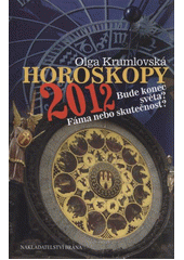 kniha Horoskopy 2012 bude konec světa? : fáma nebo skutečnost?, Brána 2011