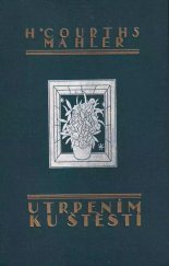 kniha Utrpením ku štěstí román, Alois Hynek 1927