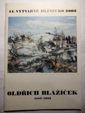 kniha Oldřich Blažíček 1887-1953 : 44. výtvarné Hlinecko, Městské muzeum a galerie v Hlinsku 2003