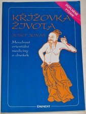 kniha Křížovka života moudrost orientální medicíny a dnešek, Eminent 1993