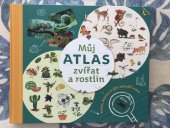 kniha Můj atlas zvířat a rostlin Kniha, kterou si děti dotváří samy, Familium 2021