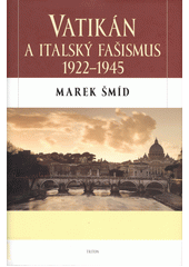 kniha Vatikán a italský fašismus 1922-1945, Triton 2018